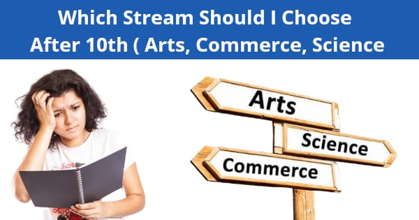 Which Stream should I Choose After 10th The Ultimate Guide
