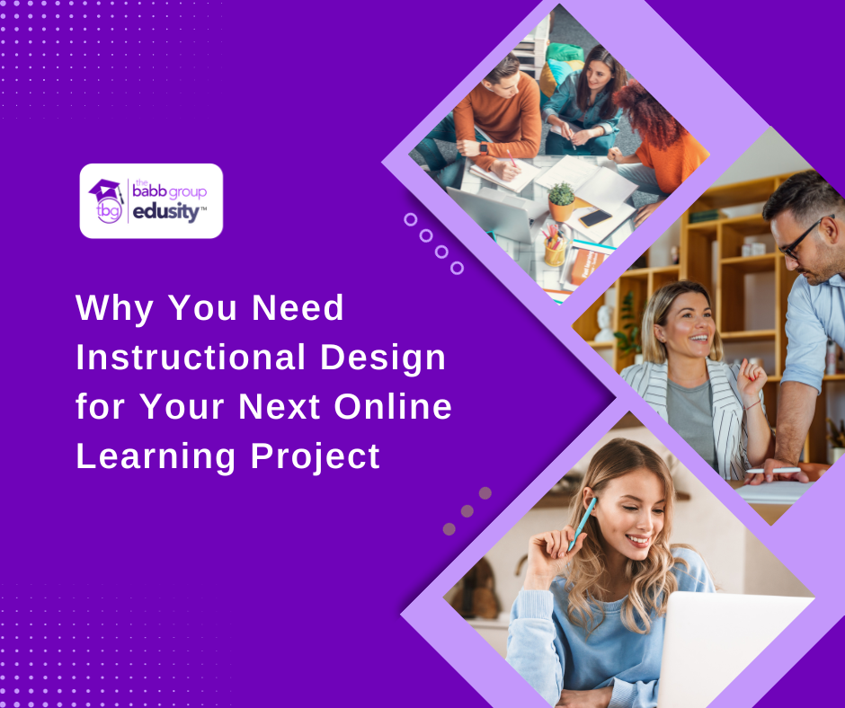Why You Need Instructional Design for Your Next Online Learning Project