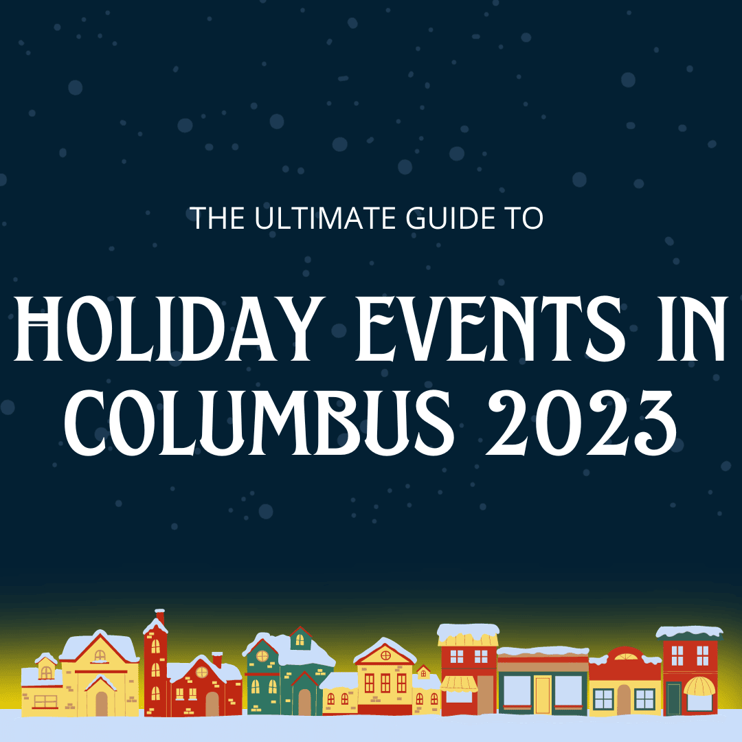 The Ultimate Guide to Holiday Events in Columbus for 2023 The Beard