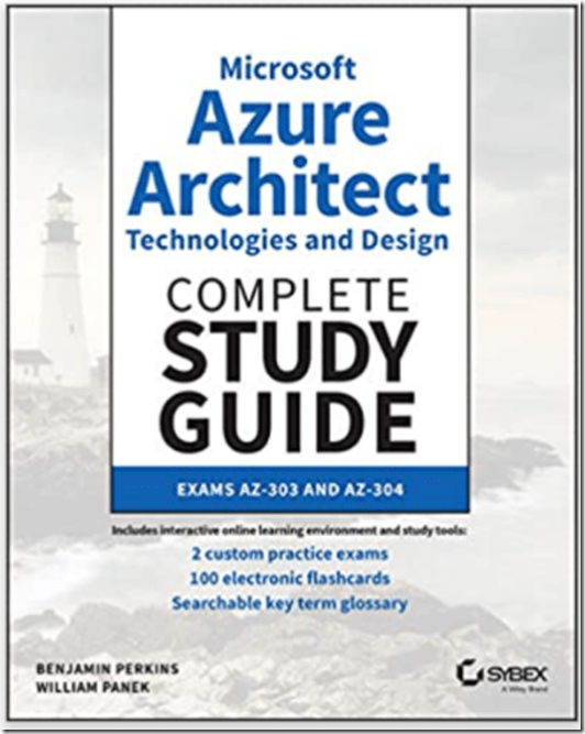 Microsoft Azure Architect Technologies and Design Complete Study Guide
