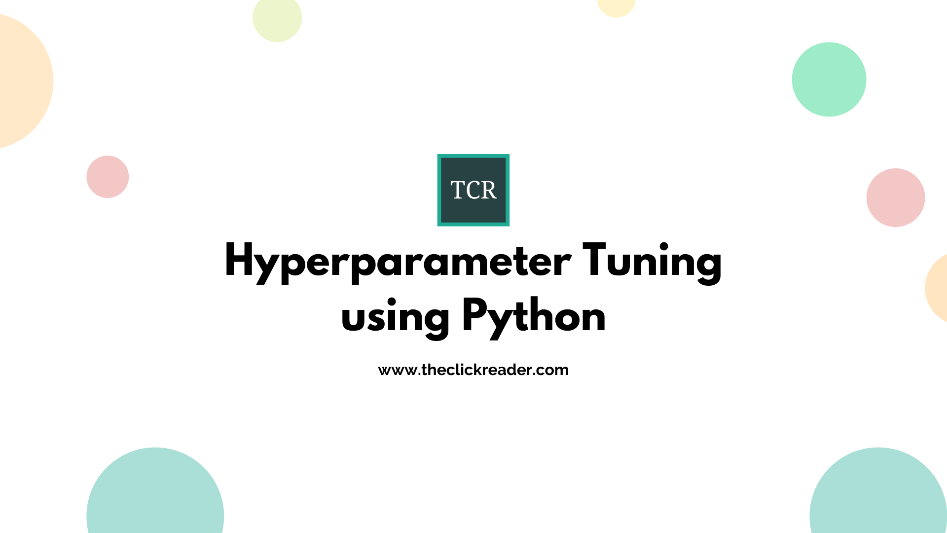 Hyperparameter Tuning Using Python The Click Reader
