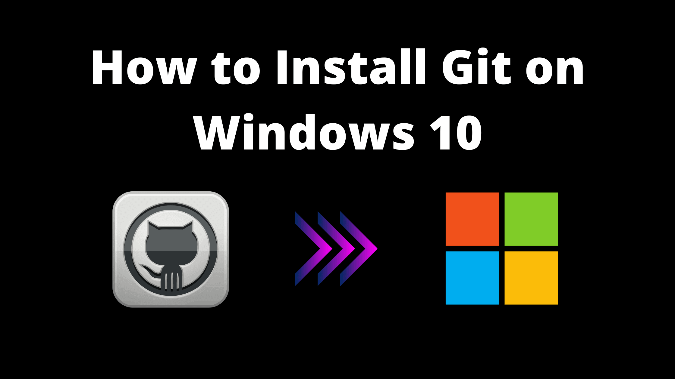 How to Download and Install Git on Windows 10 Guide)