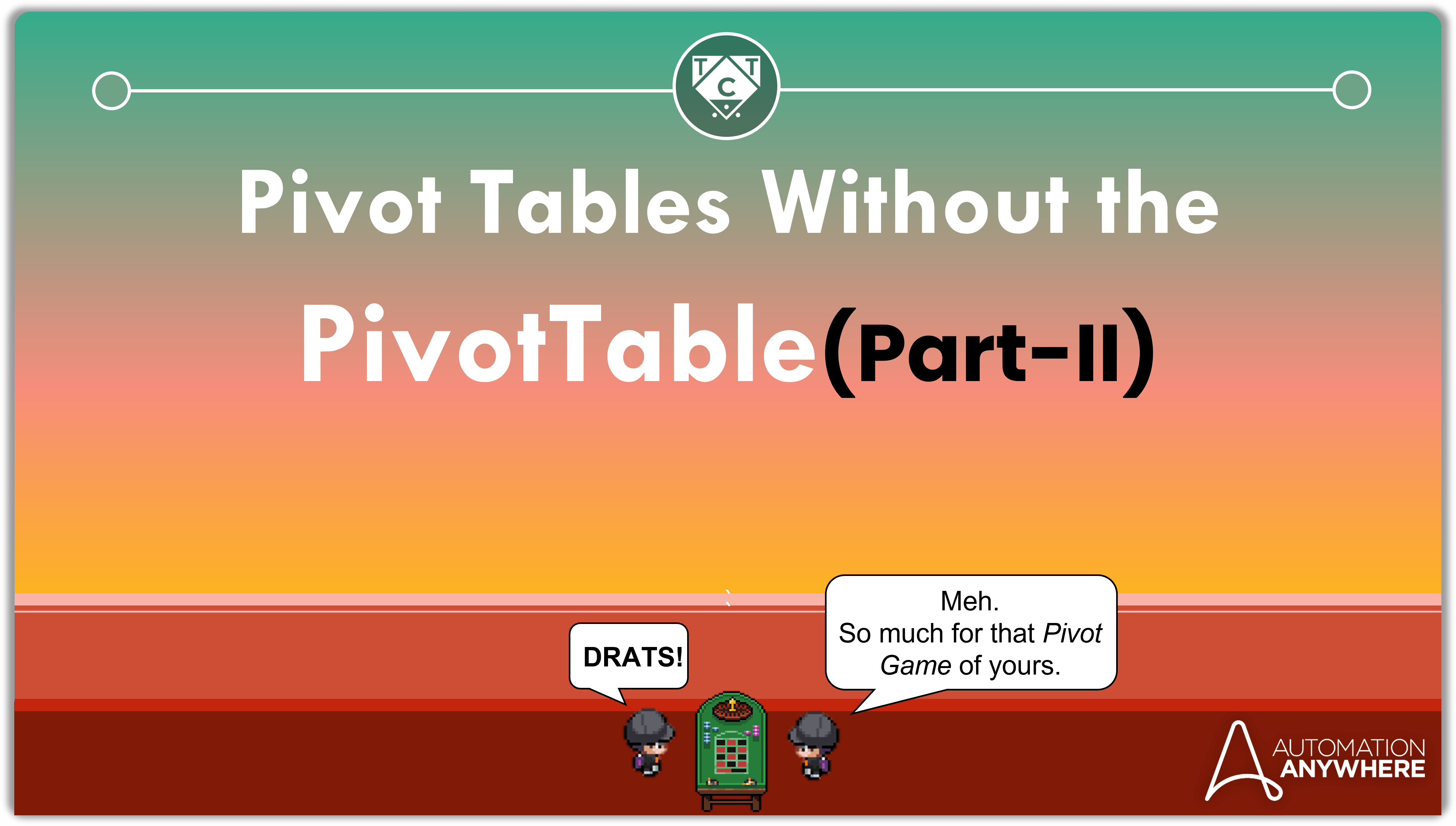 Pivot Tables Without the Pivot “Table” (PartII) The Coding Theory