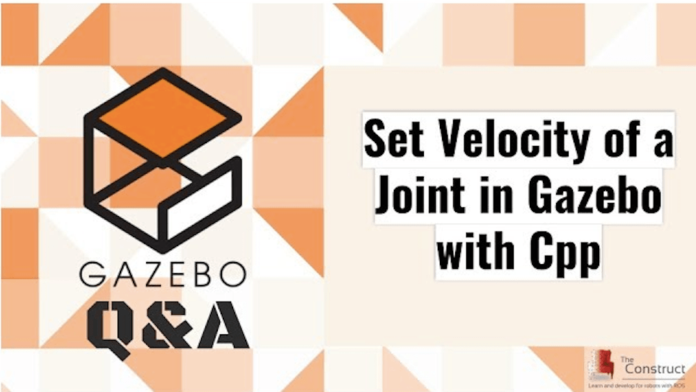 [Gazebo Q&A] 007 Set Velocity of a Joint in Gazebo with Cpp The