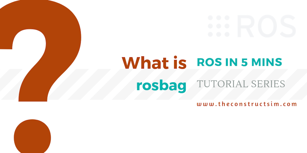 What is rosbag? How to record and playback ROS topics The Construct