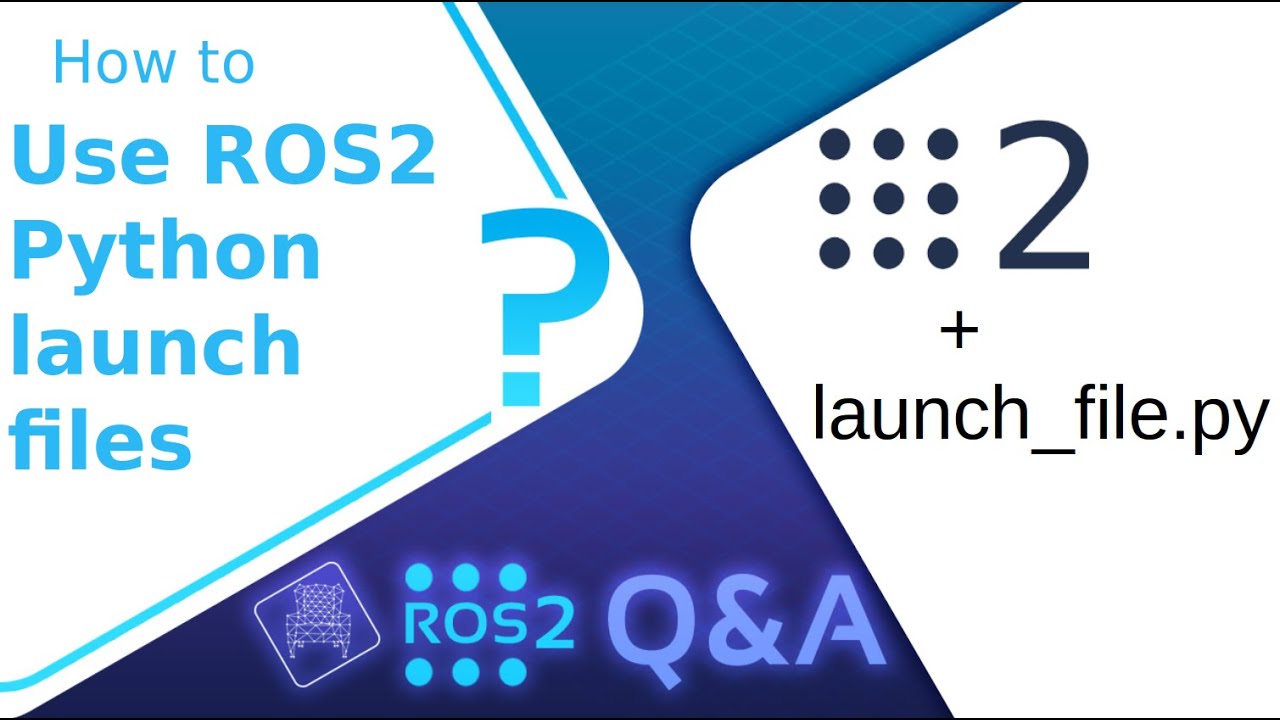 [ROS2 Q&A] 215 How to Use ROS2 Python Launch Files The Construct