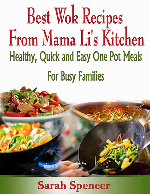 Best Wok Recipes from Mama Li's Kitchen The Cookbook Publisher