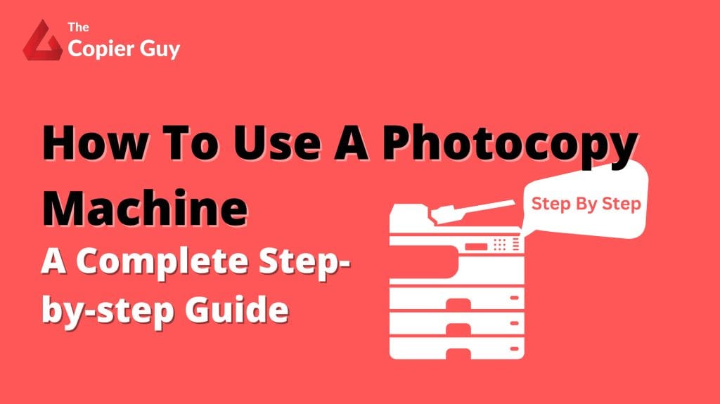 How To Use A Photocopy Machine A Complete Stepbystep Guide The