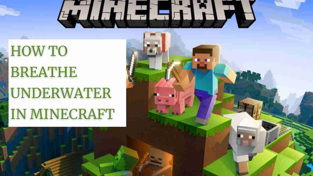How To Breathe Underwater In Minecraft? Easy Ways [2021]