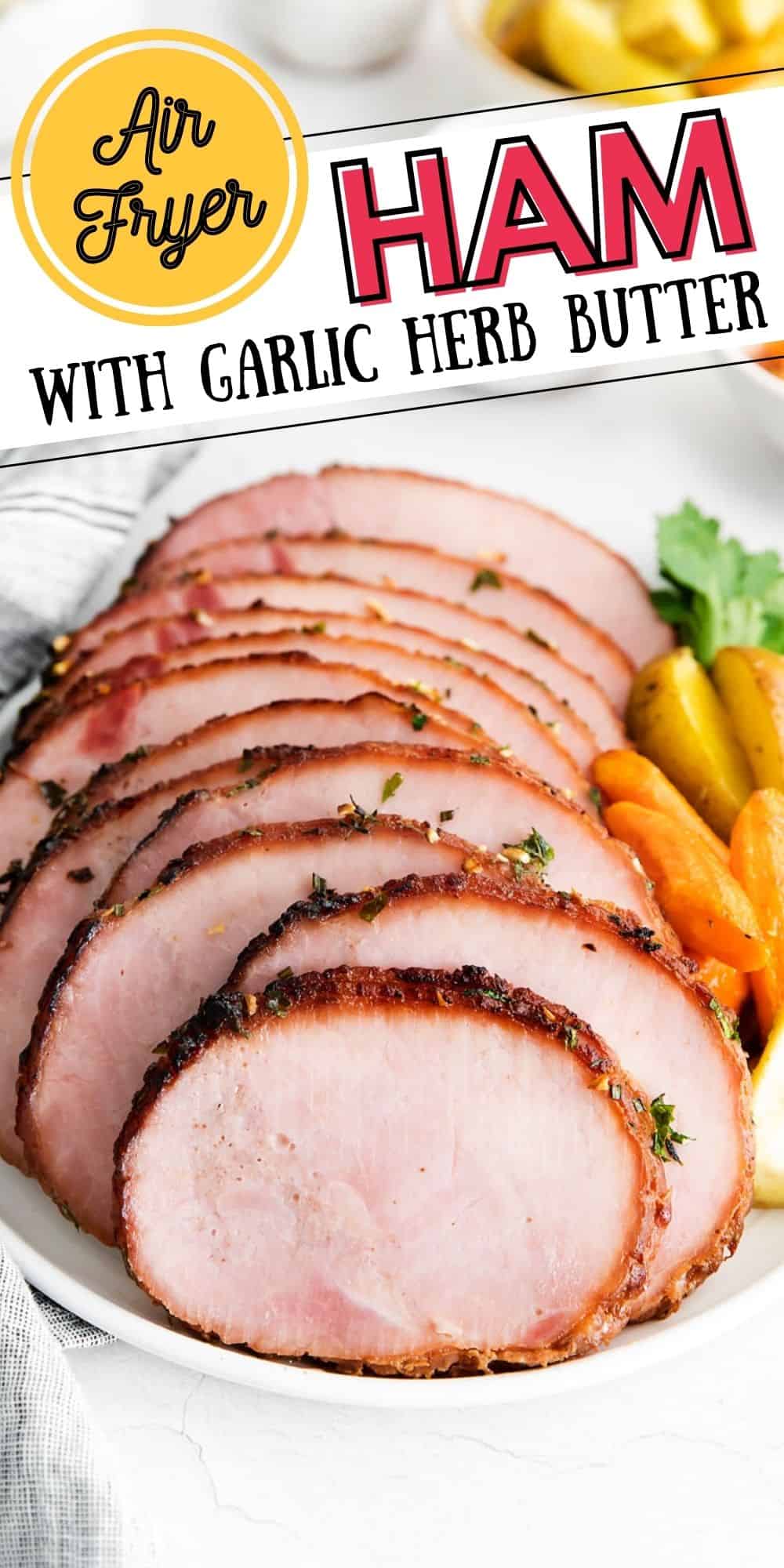 Air Fryer Ham With Garlic Herb Butter Great Air Fryer Recipes