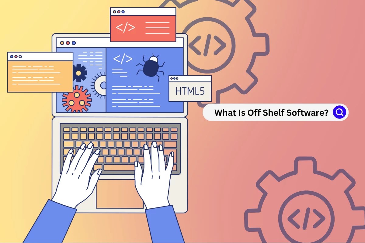 Off Shelf Software in 2023 Benefits and Drawbacks Explained