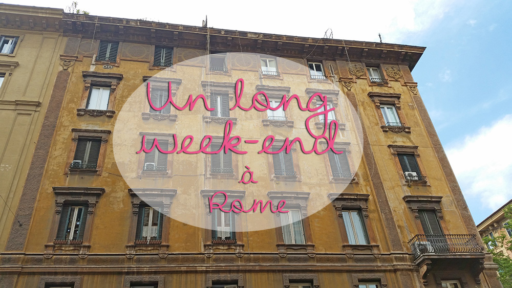 Un long weekend à Rome... The Daydreameuse Blog Voyage & Lifestyle