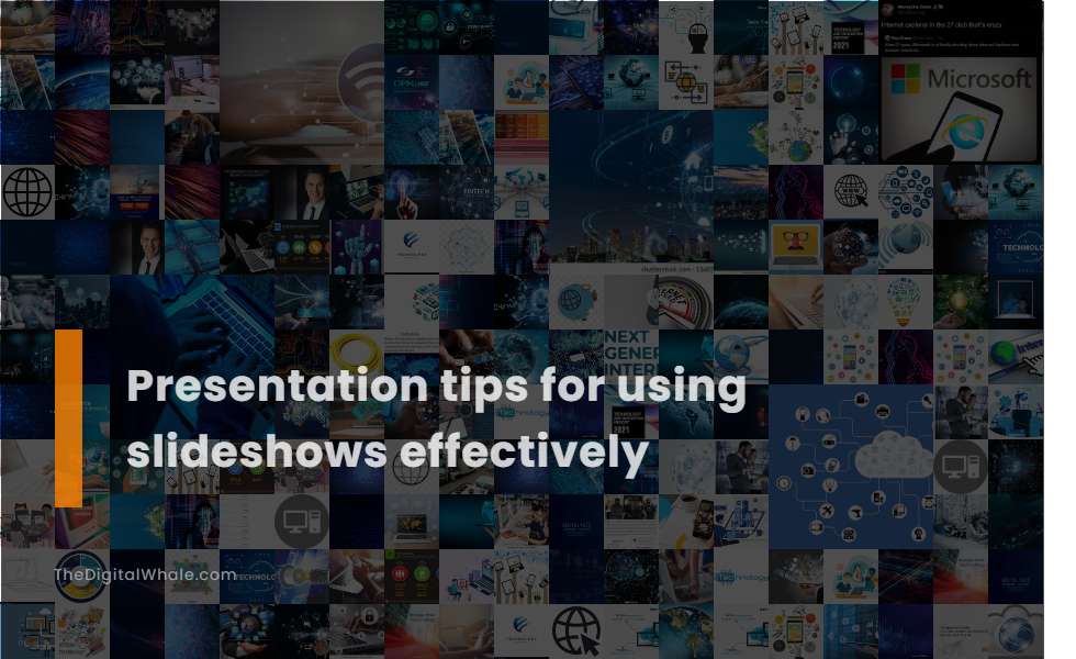 Presentation Tips for Using Slideshows Effectively Technology Article