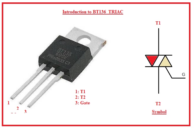 Introduction to BT136-600E TRIAC - The Engineering Knowledge