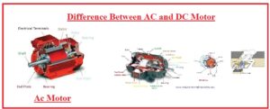Difference Between AC and DC Motor - The Engineering Knowledge
