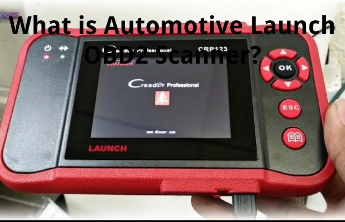 Launch OBD2 Scanner - Automotive, Types, Features