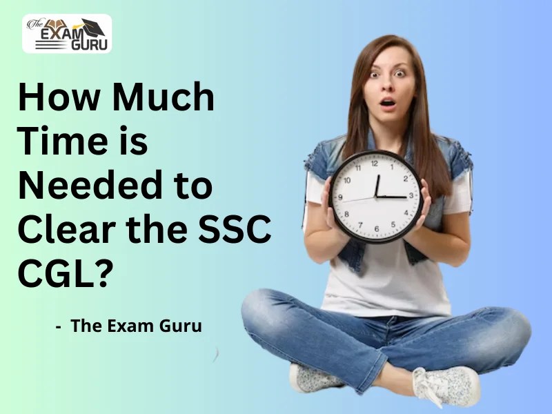 How much time is needed to clear the SSC CGL?