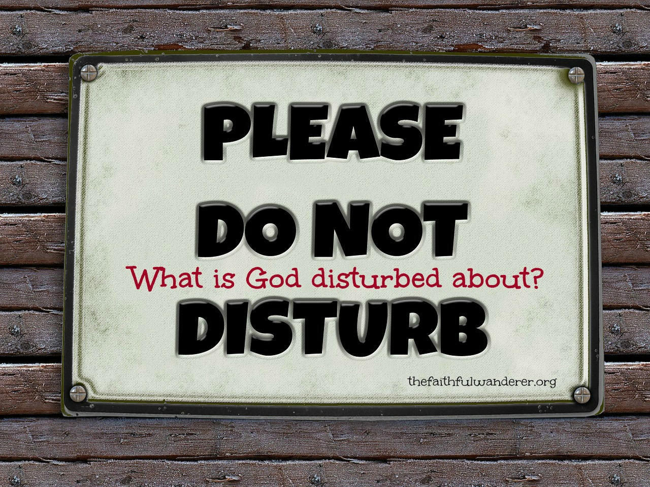 What is God Disturbed About? The Faithful Wanderer