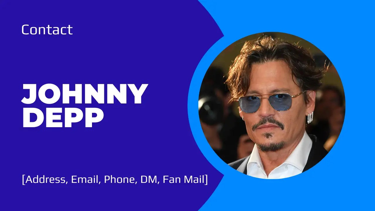 Contact Johnny Depp [Address, Email, Phone, DM, Fan Mail]