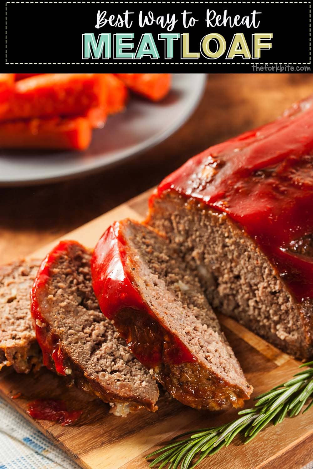 How To Reheat A Meatloaf Without Drying (In 5 Ways) - The Fork Bite