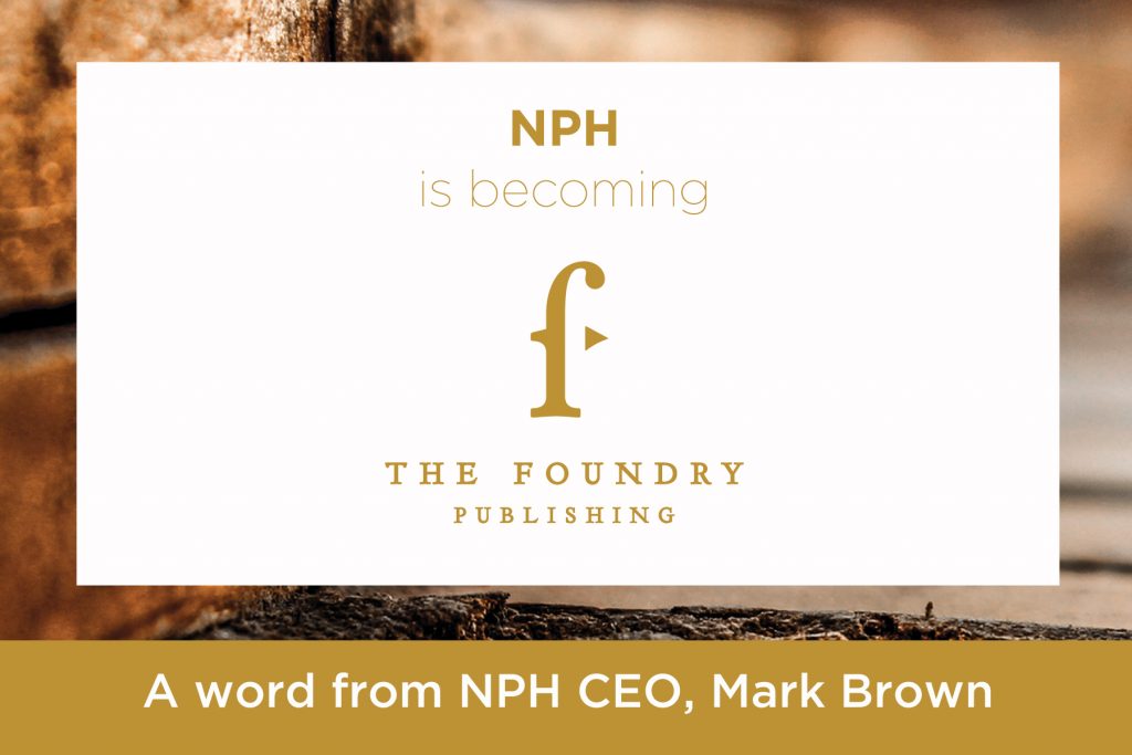 The Future of Nazarene Publishing House The Foundry Community