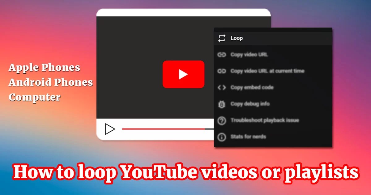 How to loop YouTube videos or playlists on supported devices