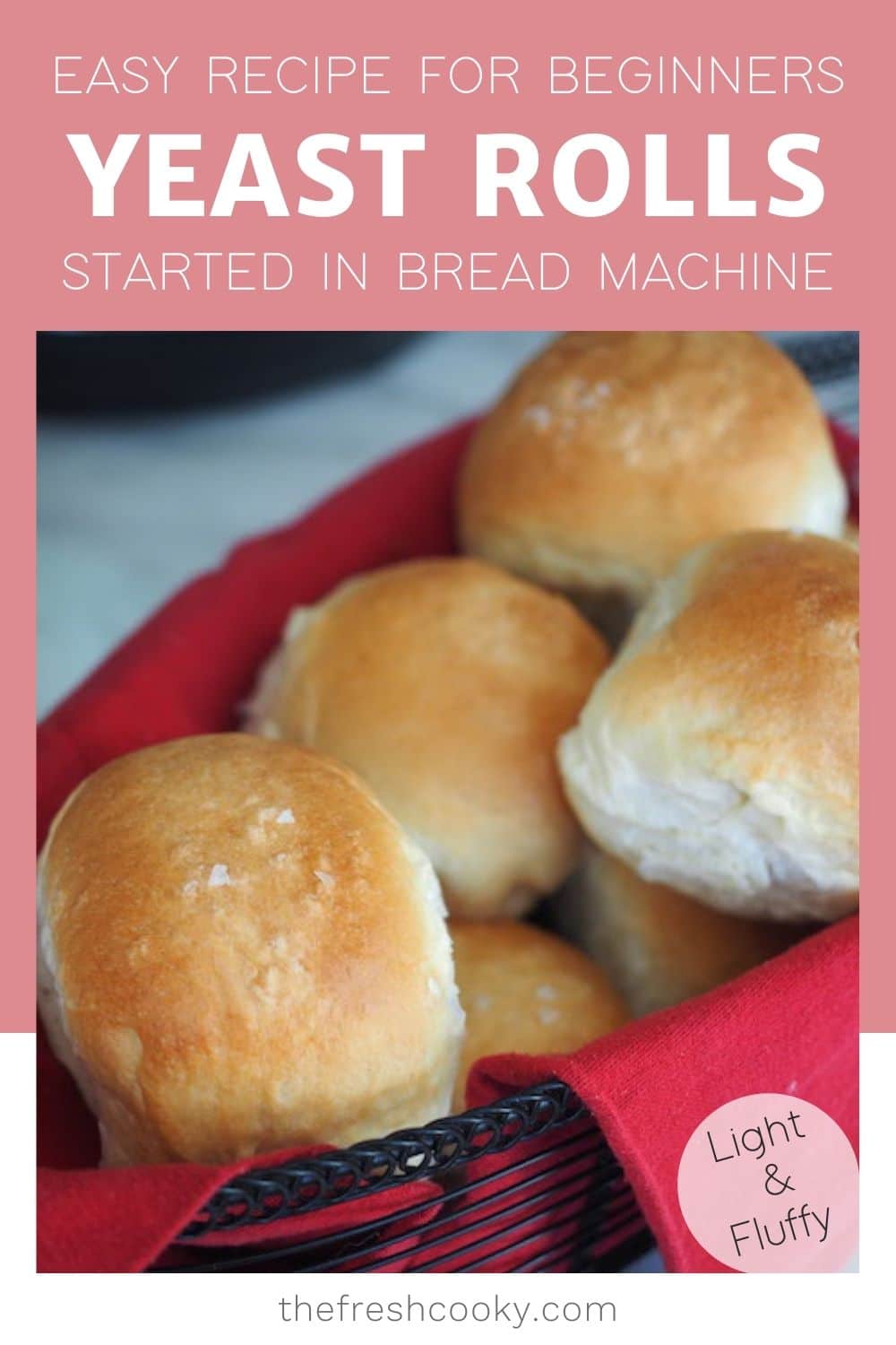 The Best Easy Yeast Rolls for Beginners• The Fresh Cooky