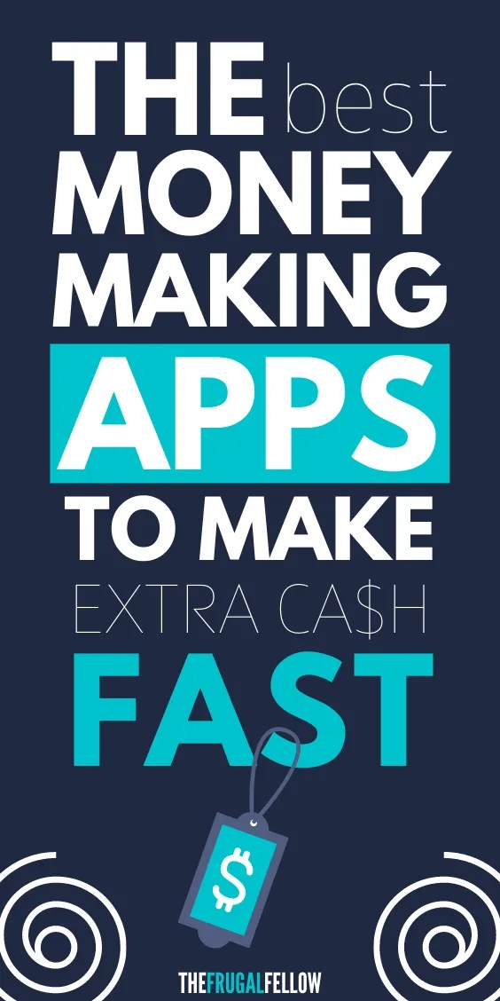 Best Money Making Apps to Make Extra Cash Fast The