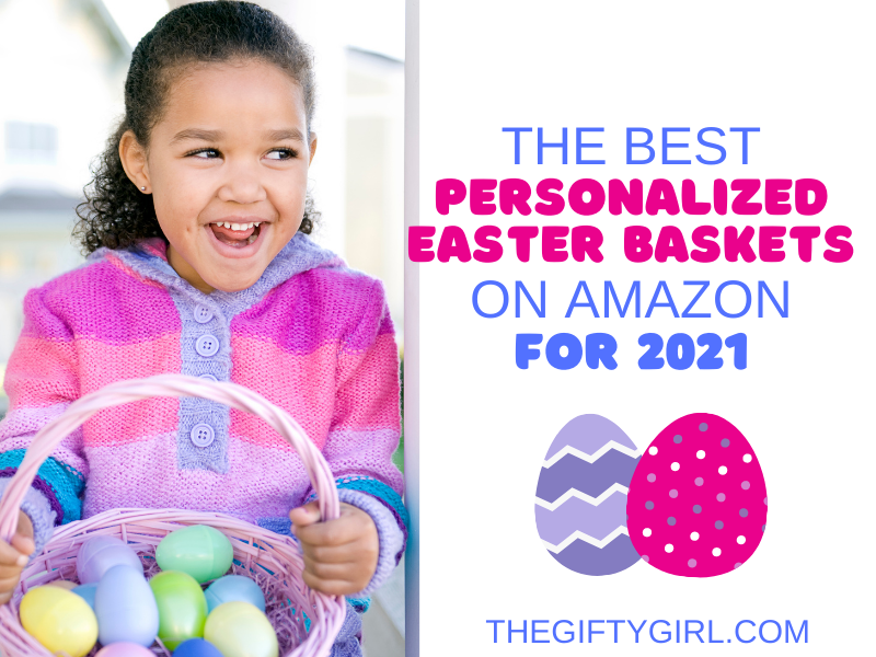 15 Adorable Personalized Easter Baskets for 2024 The Gifty Girl