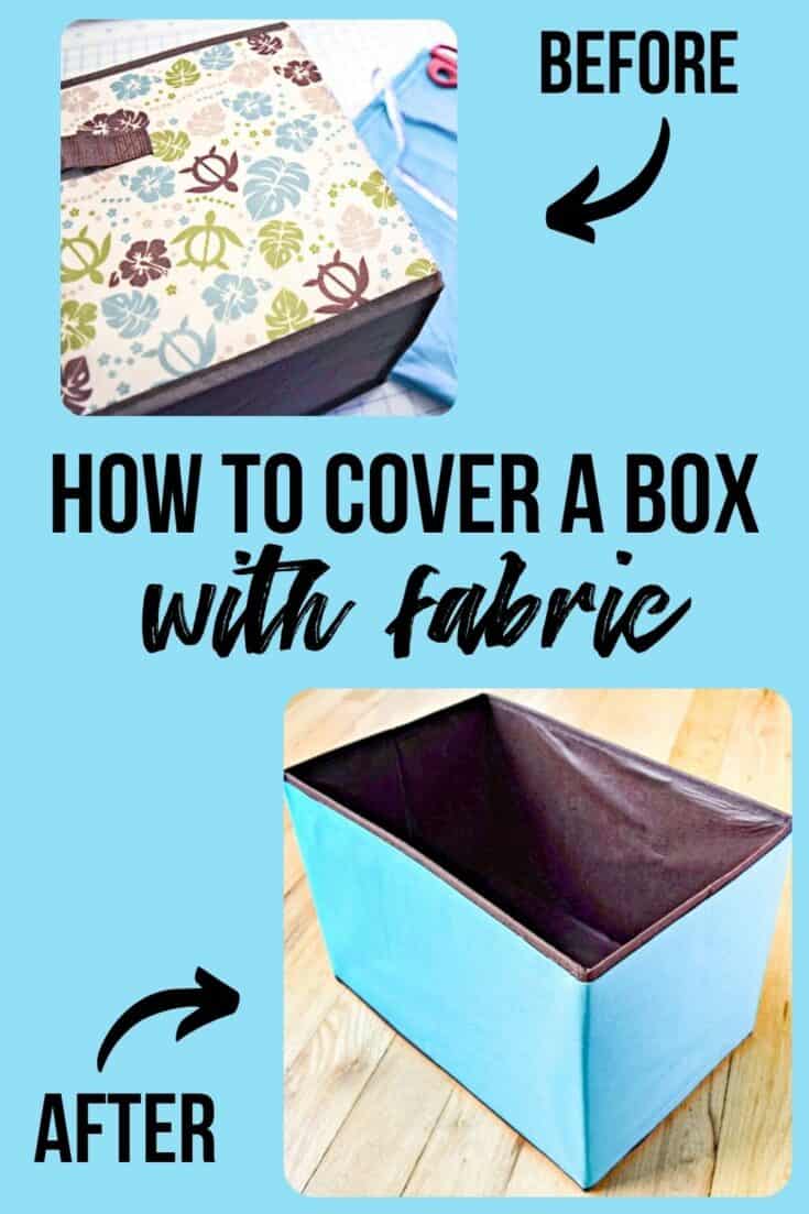 How to Cover a Box with Fabric The Handyman's Daughter