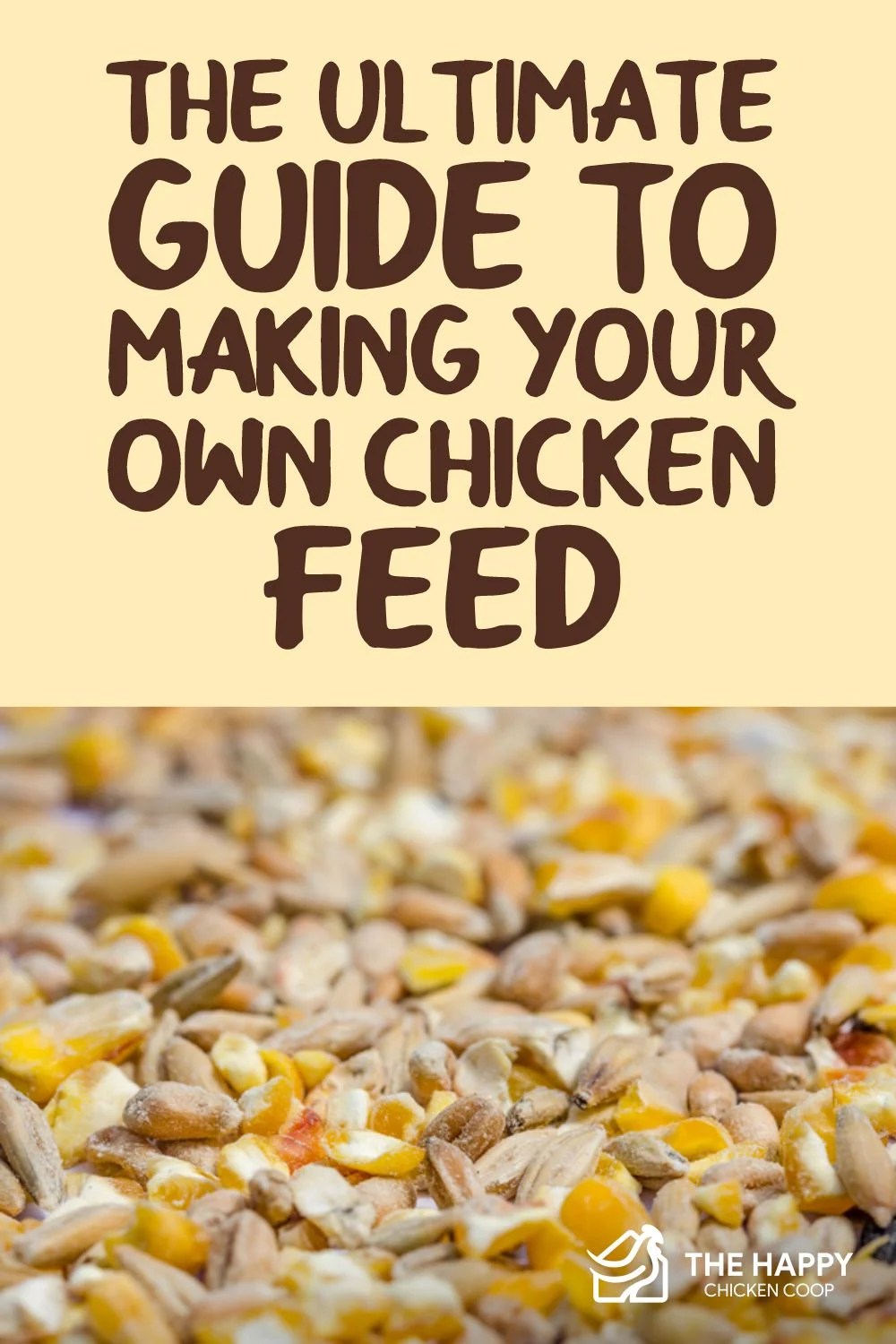 The Ultimate Guide to Making Your Own Chicken Feed