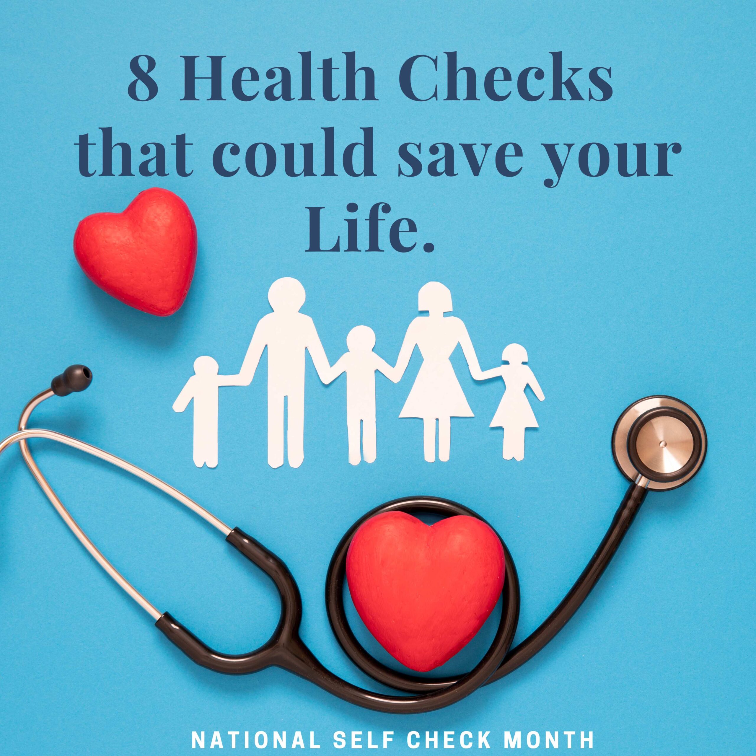 8 Health Checks that can Save Your Life The Healthy Life Foundation
