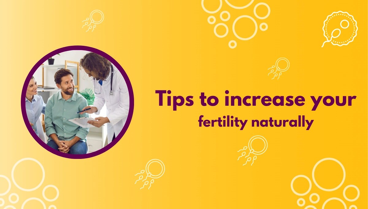 Tips to increase your fertility naturally