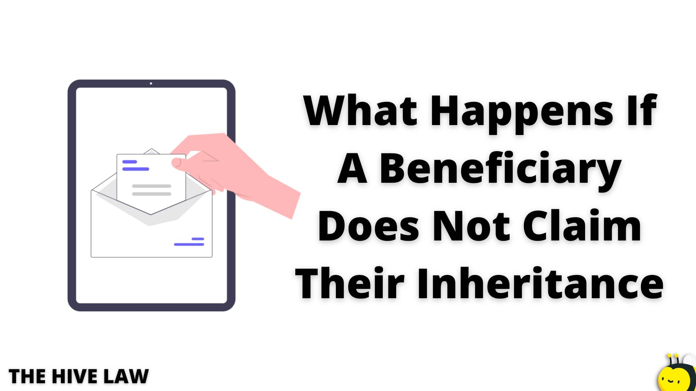 What Happens If A Beneficiary Does Not Claim Their Inheritance (Who