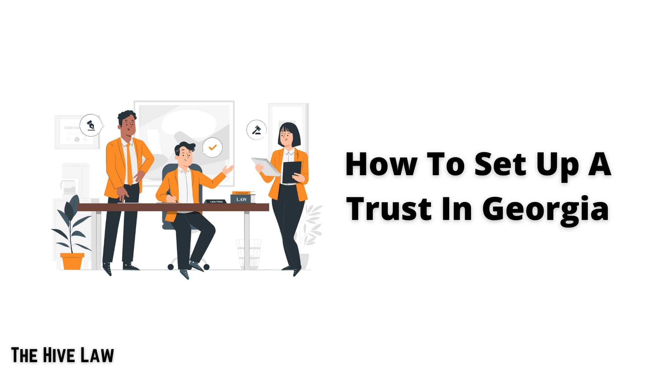 How To Set Up A Trust In 6 Important Steps The Hive Law