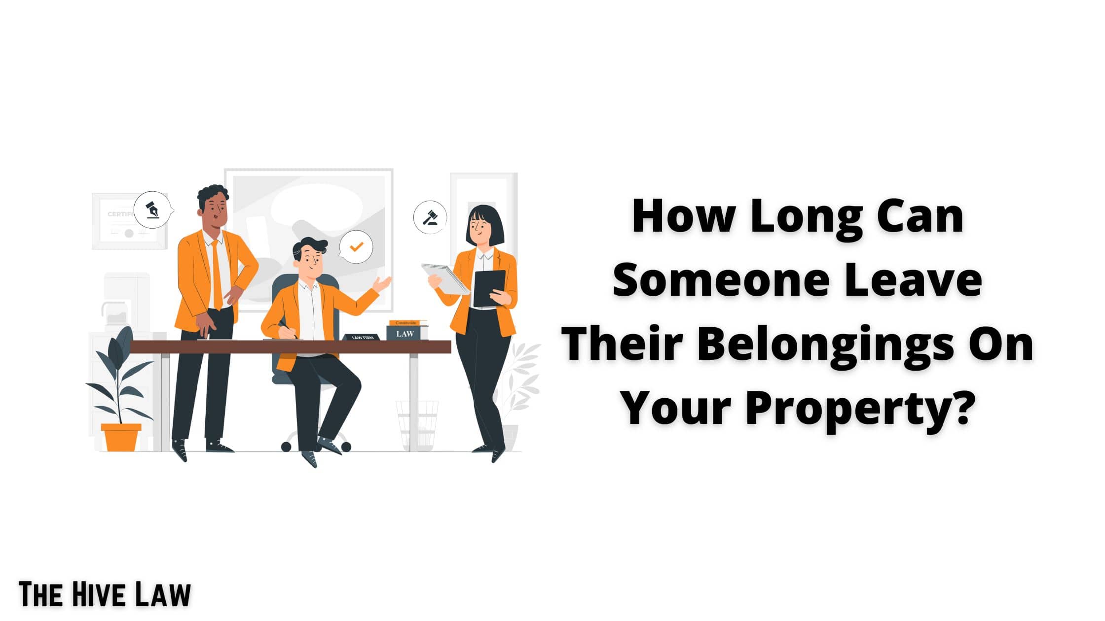 How Long Can Someone Leave Their Belongings On Your Property? The