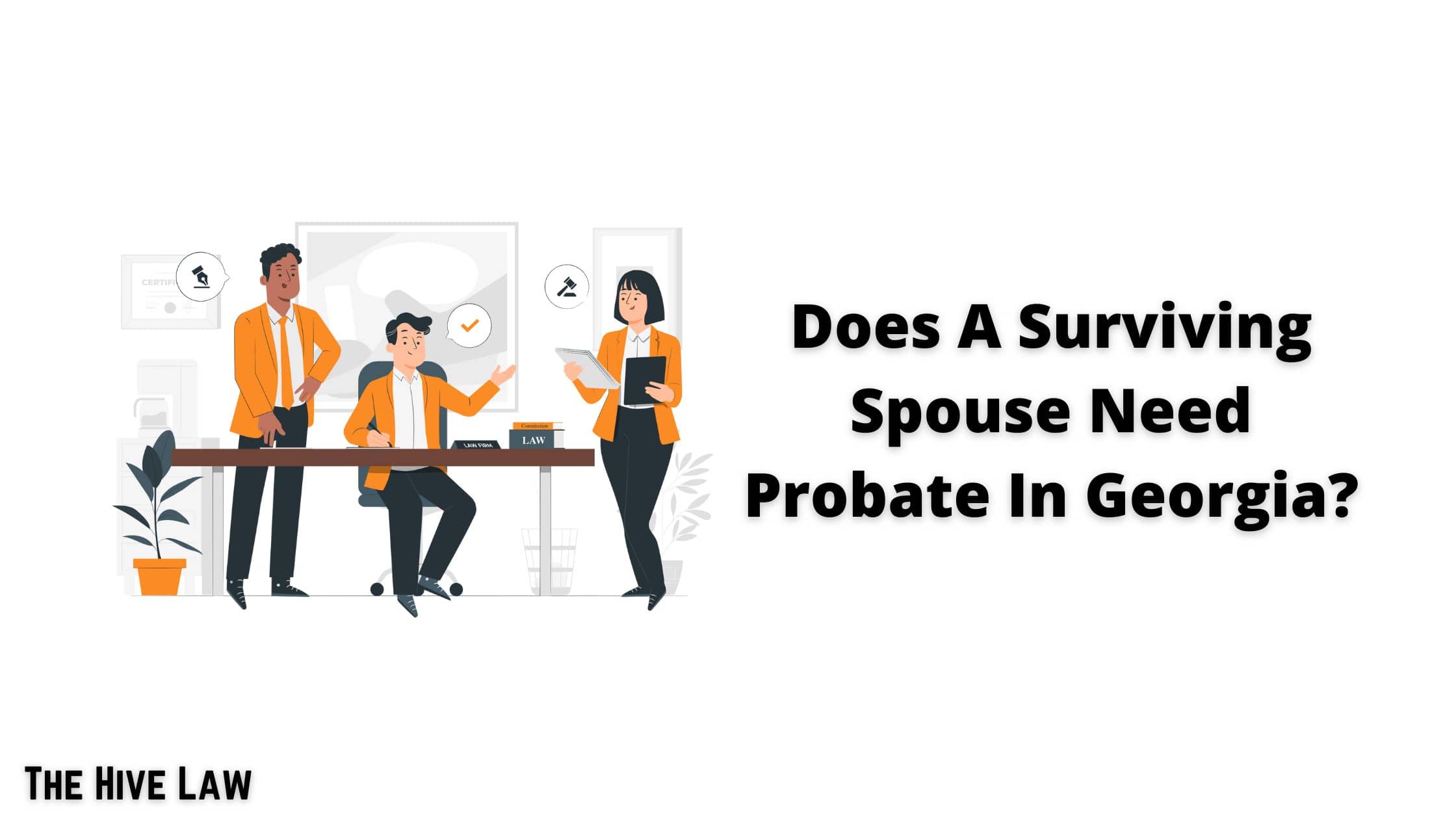 Does A Surviving Spouse Need Probate In The Hive Law