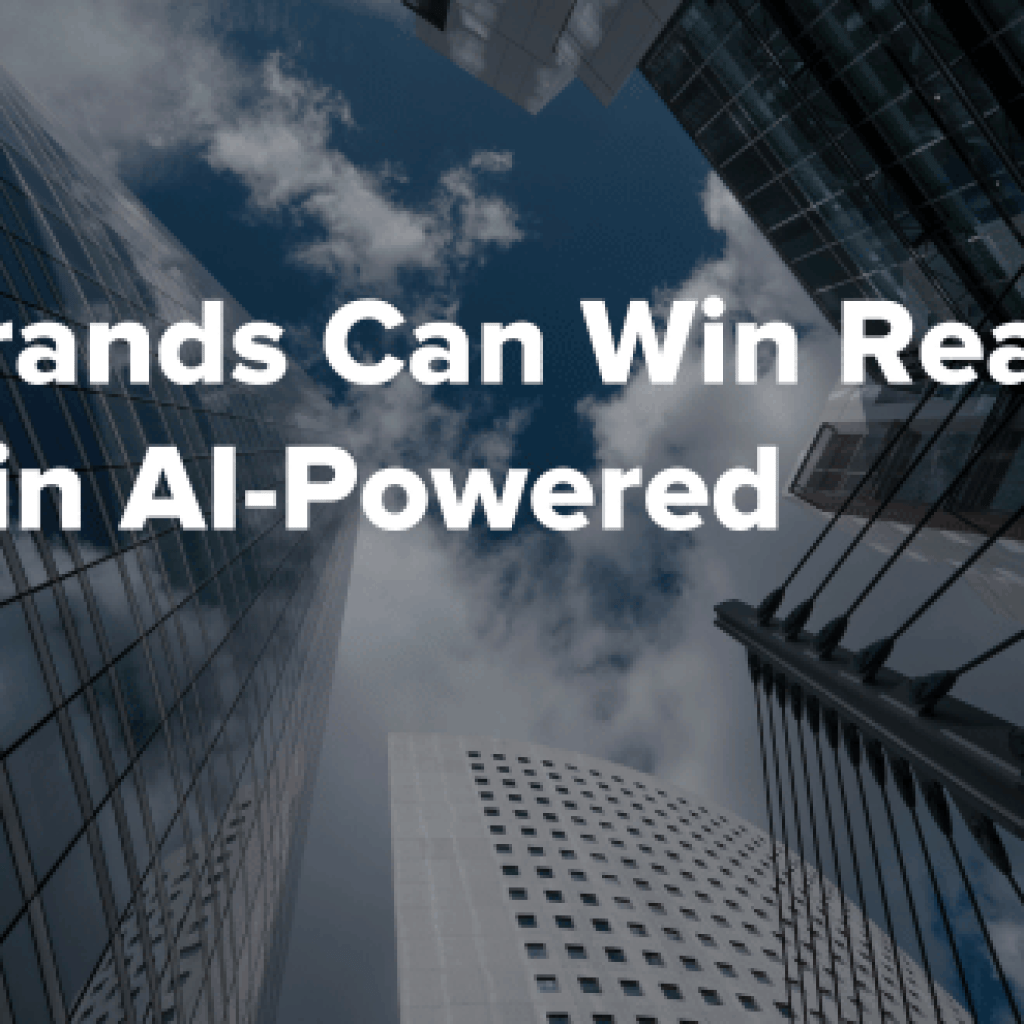How Brands Can Win Real Estate in AI-Powered Search 