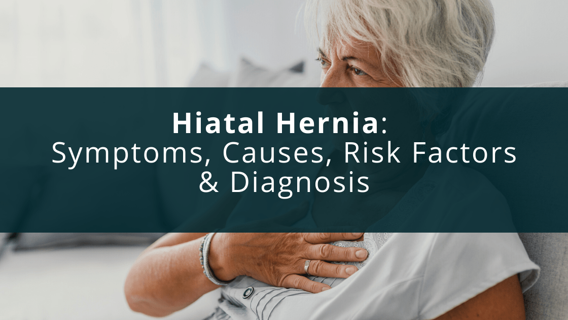 Hiatal Hernia Symptoms, Causes, Risk Factors & Diagnosis The ID Doc