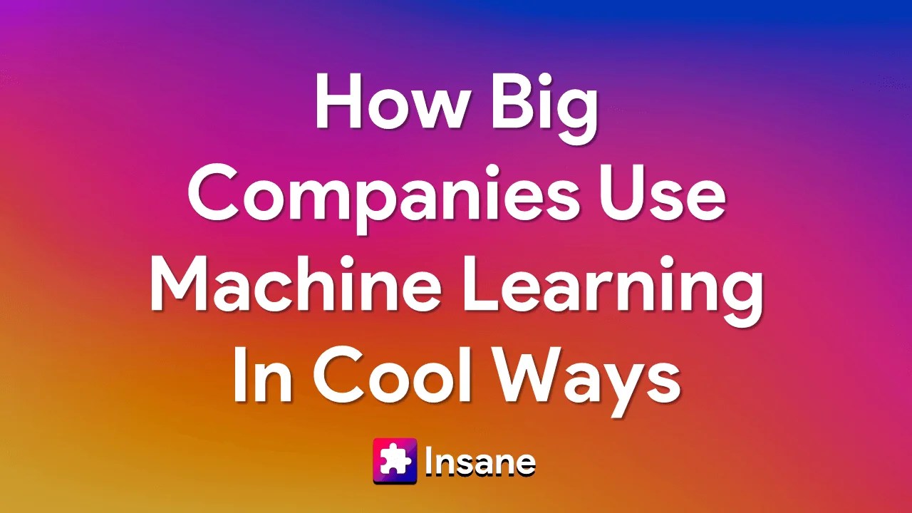 How Big Companies Are Using Machine Learning?