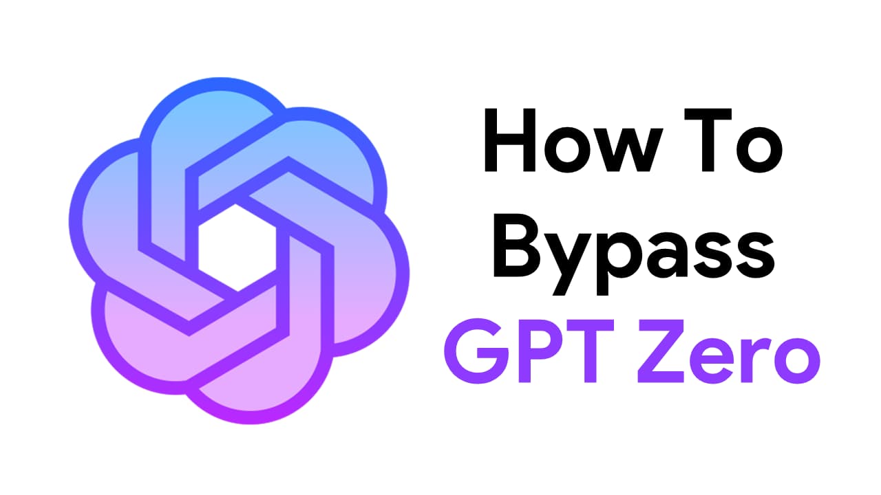 How To Bypass GPT Zero?