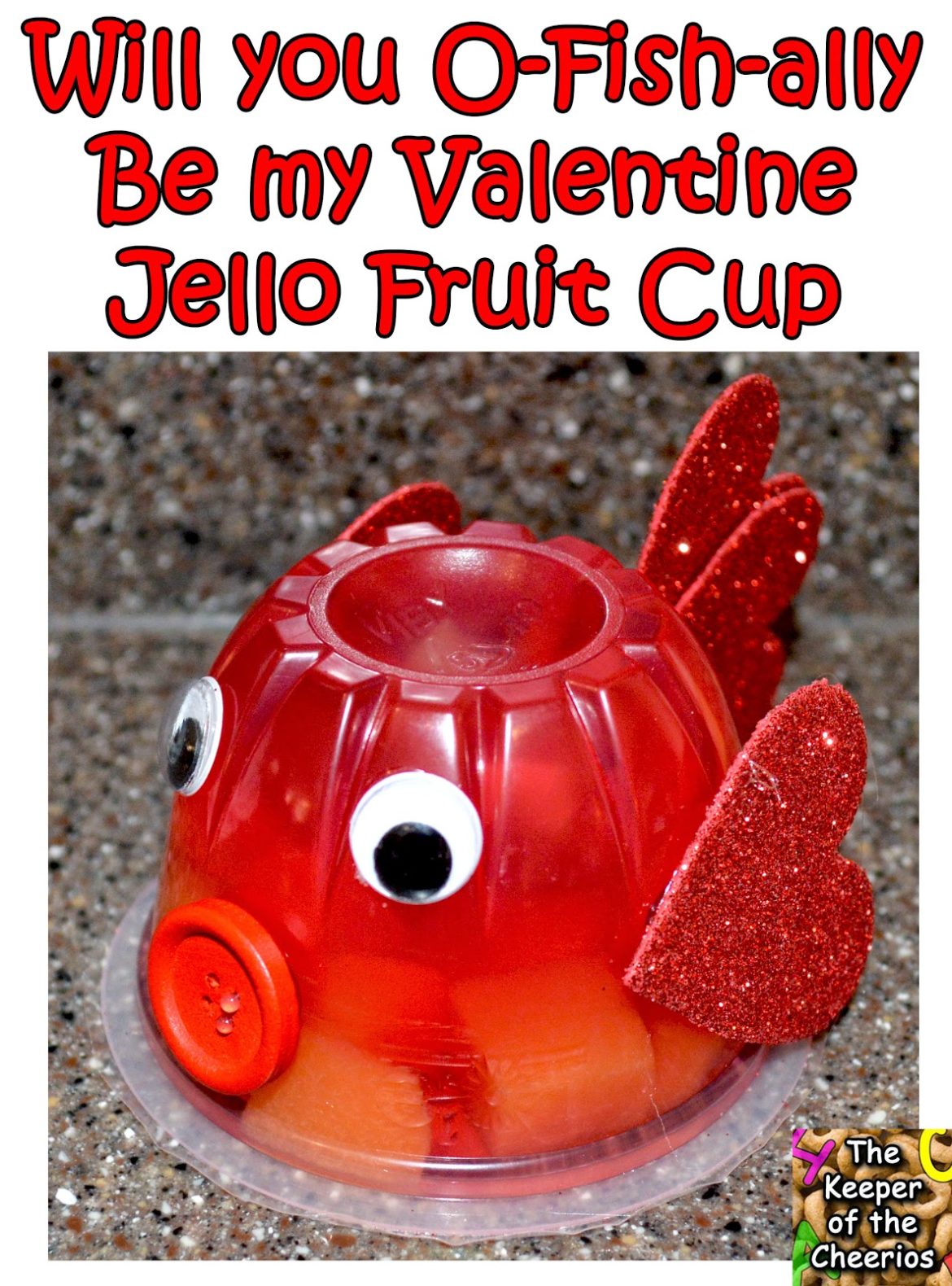 Fish Jello Fruit Cup Valentine The Keeper of the Cheerios