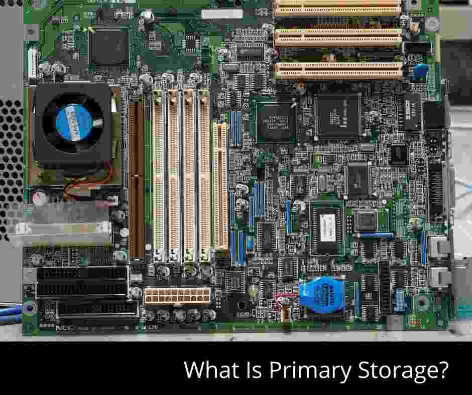 What Is Primary Storage? Definition, Types, Differences With Sec