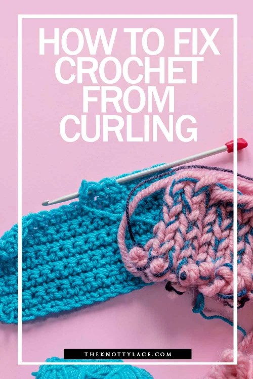 How To Stop Any Crochet Stitch From Curling And Stay Flat