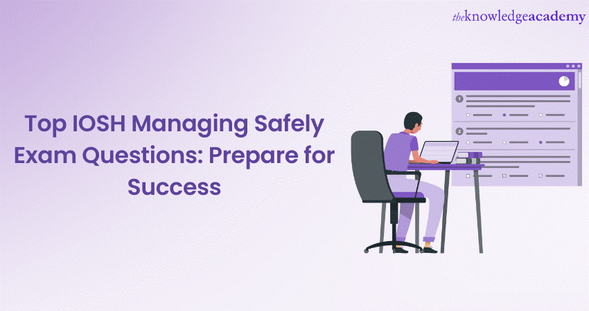 IOSH Managing Safely Exam Questions: Tips for Success