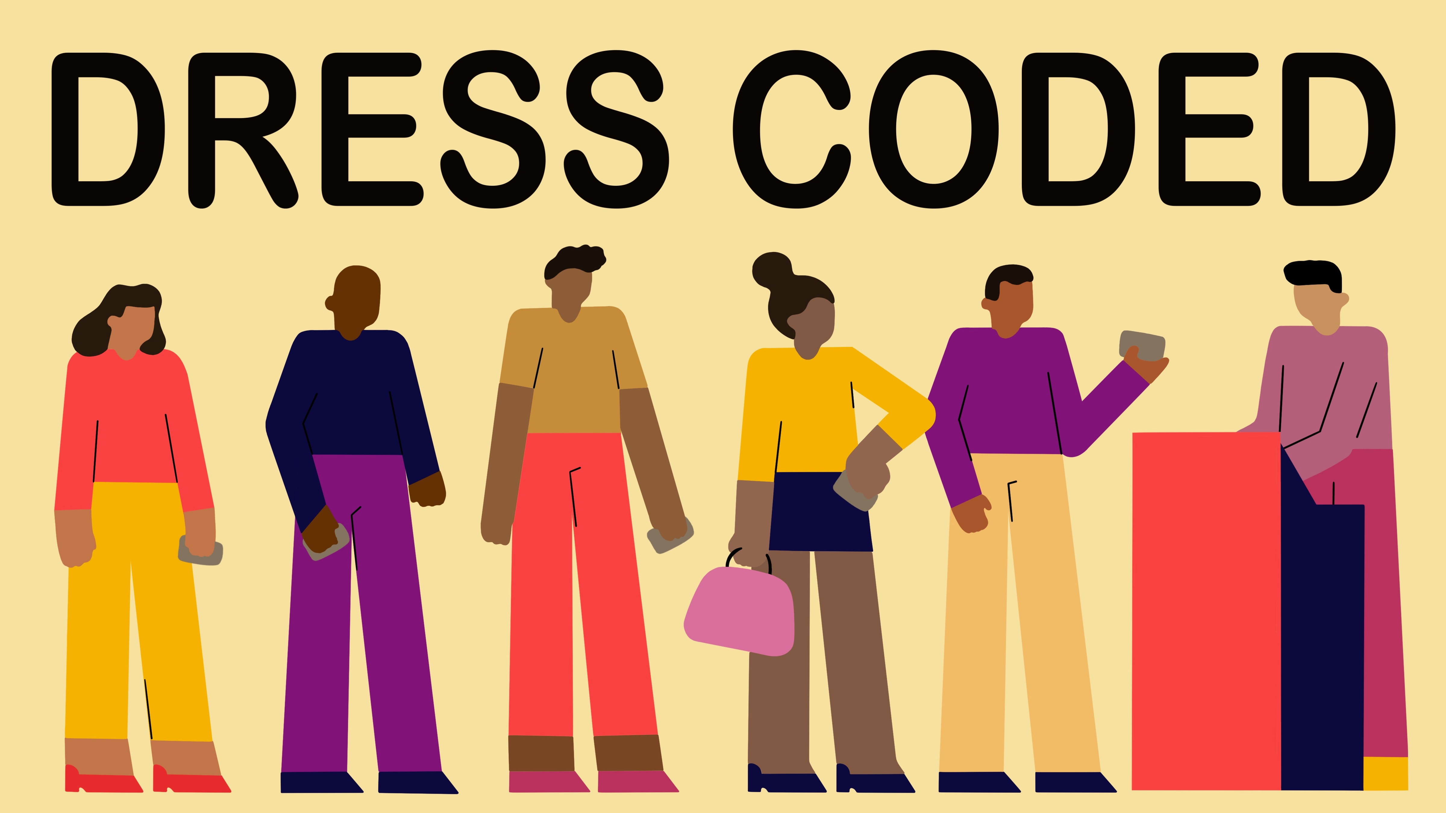 Dress Coded Undressing the reality behind dress code restrictions