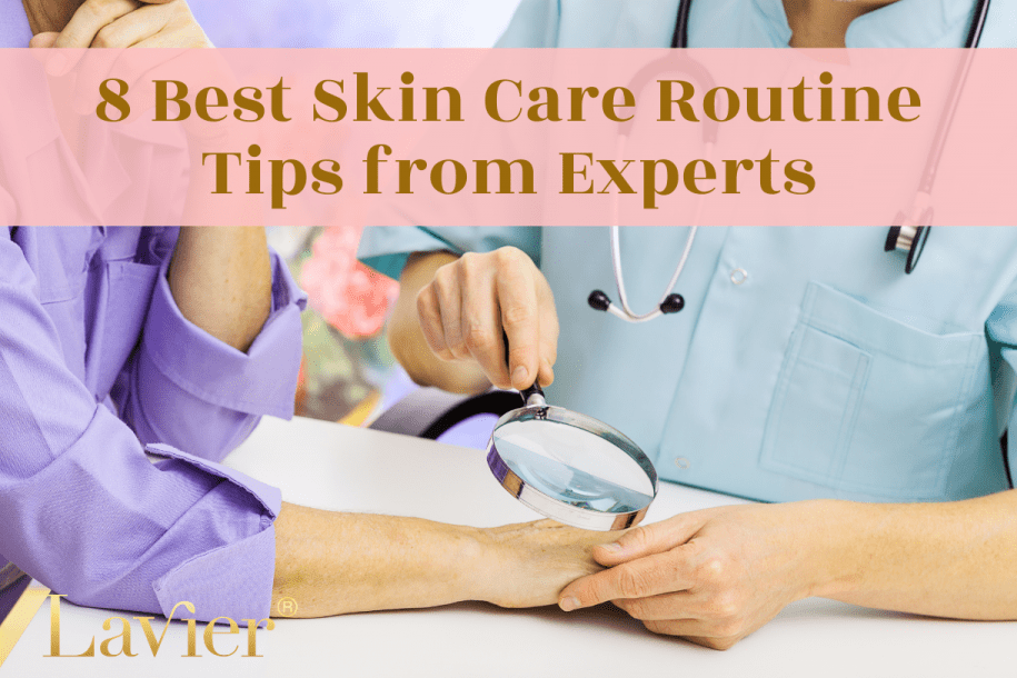 8 Best Skin Care Routine Tips from Experts Lavier International