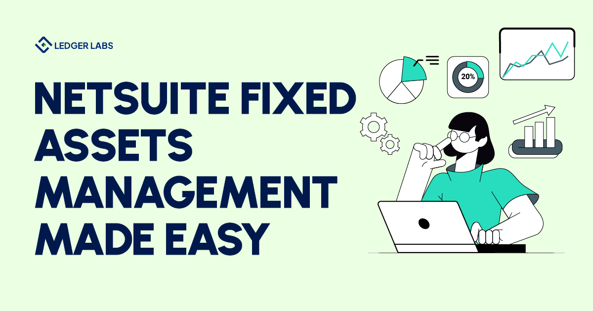 7 Steps for easy NetSuite Fixed Assets Management