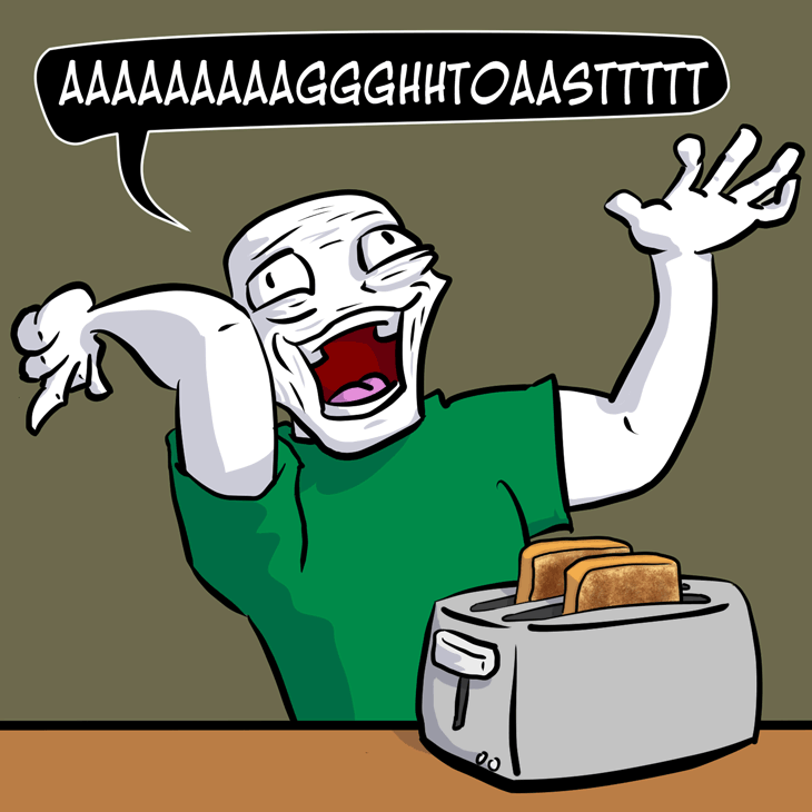 HOW TO WASTE TIME AND INFLUENCE NOBODY — I Love Toast