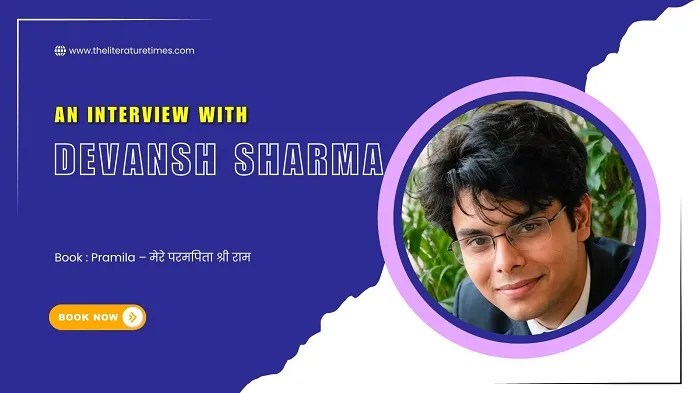An Interview with Devansh Sharma - The Literature Times